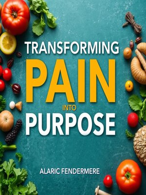 cover image of Transforming Pain into Purpose